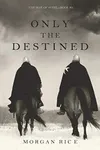 Only the Destined