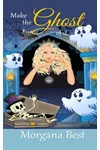 Make the Ghost of It