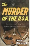 The Murder of the U.S.A. (As: Will F. Jenkins)