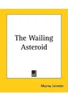 The Wailing Asteroid