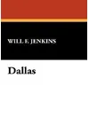 Dallas (As: Will F. Jenkins)
