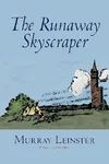 The Runaway Skyscraper