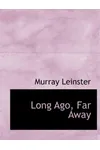 Long Ago, Far Away