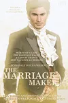 The Marriage Maker: The Original Collection : Worth of a Lady, The Marriage Wager, A Lady By Chance, How to Catch an Heiress