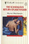 The Scandalous Return of Jake Walker / The Rebel's Return