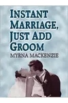 Instant Marriage, Just Add Groom