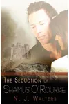 The Seduction of Shamus O'Rourke