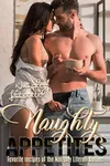 Naughty Appetites: Favorite Recipes of the Naughty Literati Authors