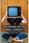 Salvation on the Small Screen