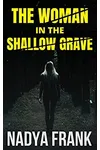 The Woman in the Shallow Grave