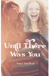 Until There Was You