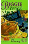 Biggie and the Fricasseed Fat Man