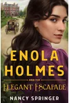 Enola Holmes and the Elegant Escapade