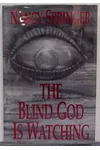 The Blind God Is Watching