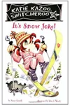It's Snow Joke