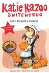 Don't Be Such a Turkey!