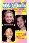 Angels: The Inside Scoop on the Stars of Charlie's Angels