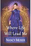 Where Life Will Lead Me