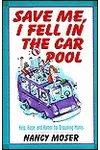 Save Me, I Fell in the Car Pool