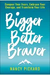 Bigger Better Braver