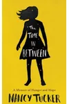 The Time in Between: A Memoir of Hunger and Hope