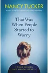 That Was When People Started to Worry: Young Women and Mental Illness
