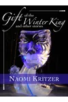 Gift of the Winter King and Other Stories