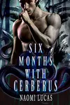 Submitting to Cerberus / Six Months with Cerberus