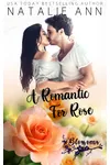 A Romantic For Rose