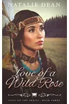 Love of a Wild Rose
