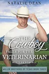 The Cowboy Falls for the Veterinarian