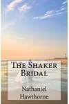 The Shaker Bridal