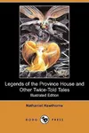 Legends of the Province House and Other Twice-Told Tales