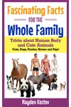 Fascinating Facts for the Whole Family: Trivia about Human Body and Cute Animals