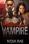 Fell for a Billionaire Vampire