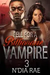 Fell for a Billionaire Vampire 3