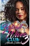 Ratchet Wives Club: Atlanta Edition 3