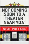Not Coming Soon to a Theater Near You