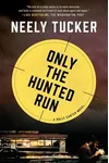 Only the Hunted Run