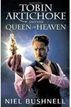 Tobin Artichoke and the Queen of Heaven