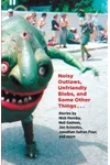 Noisy Outlaws, Unfriendly Blobs, and Some Other Things That Aren't As Scary