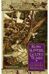 Ruby Slippers, Golden Tears