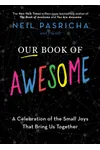 Our Book of Awesome: A Celebration of the Small Joys That Bring Us Together