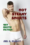 Hot Steamy Shorts