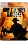 How the West was Done
