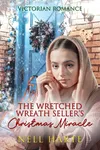 The Wretched Wreath Sellers Christmas Miracle
