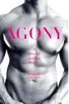Agony/Ecstasy: 21 Stories of Agonizing Pleasure