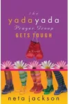 The Yada Yada Prayer Group Gets Tough
