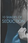10 Shades of Seduction