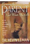 Becoming the Parent God Wants You to Be